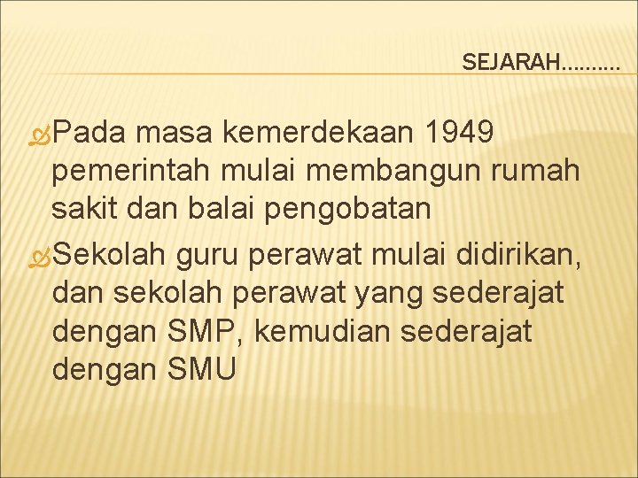 SEJARAH. . Pada masa kemerdekaan 1949 pemerintah mulai membangun rumah sakit dan balai pengobatan