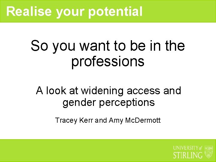 Realise your potential So you want to be in the professions A look at