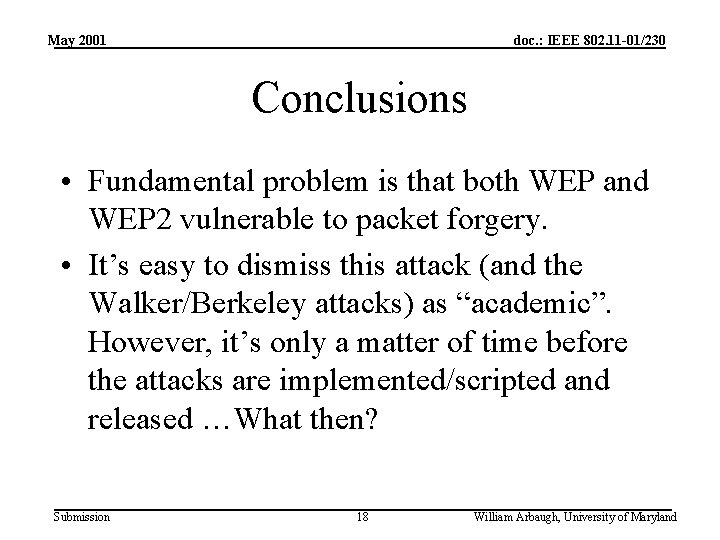 May 2001 doc. : IEEE 802. 11 -01/230 Conclusions • Fundamental problem is that