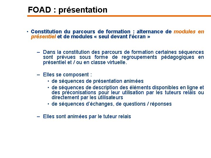 FOAD : présentation • Constitution du parcours de formation : alternance de modules en