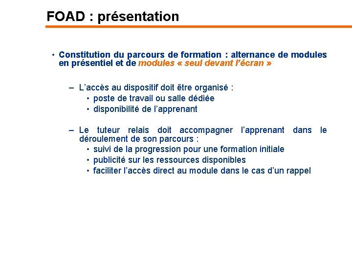 FOAD : présentation • Constitution du parcours de formation : alternance de modules en