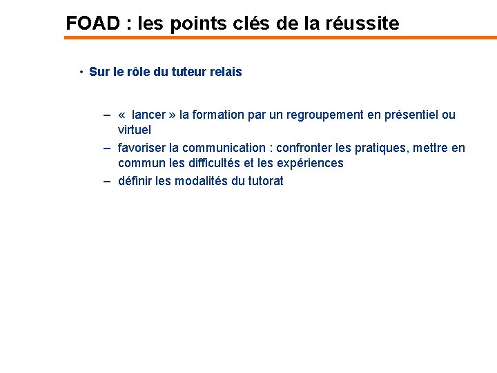 FOAD : les points clés de la réussite • Sur le rôle du tuteur