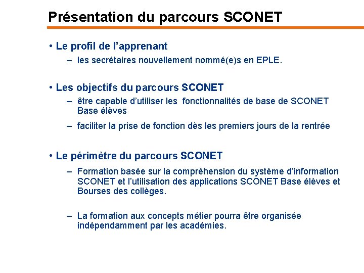 Présentation du parcours SCONET • Le profil de l’apprenant – les secrétaires nouvellement nommé(e)s