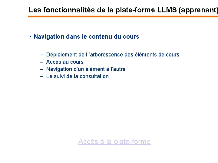 Les fonctionnalités de la plate-forme LLMS (apprenant) • Navigation dans le contenu du cours