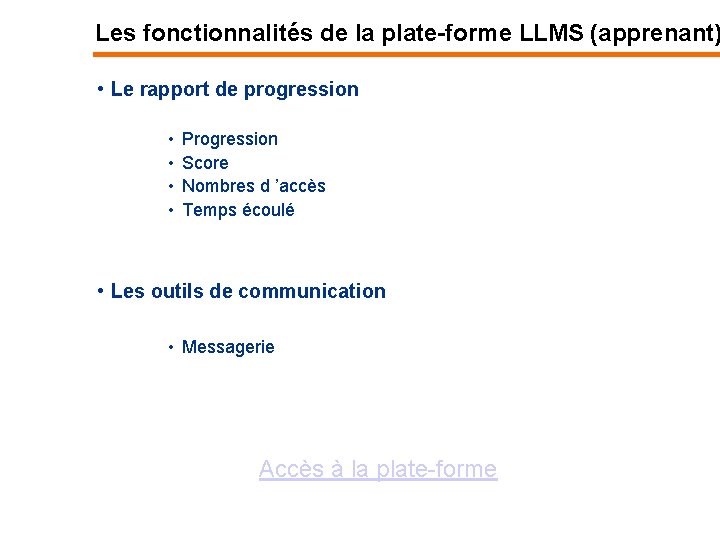 Les fonctionnalités de la plate-forme LLMS (apprenant) • Le rapport de progression • •