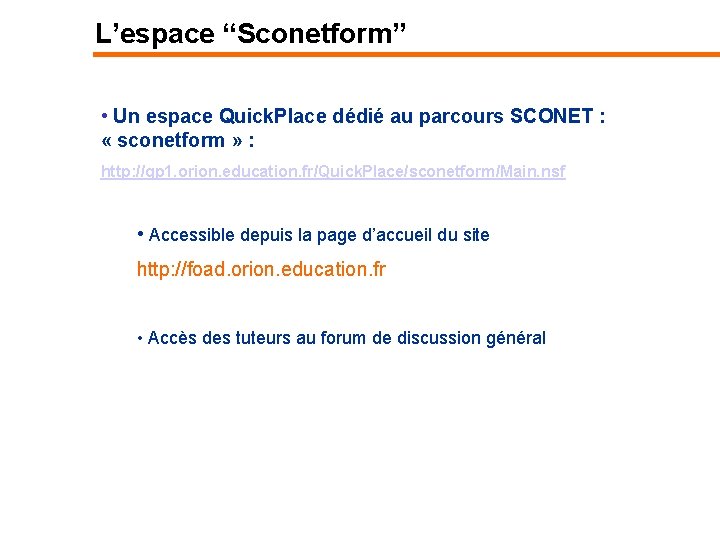 L’espace “Sconetform” • Un espace Quick. Place dédié au parcours SCONET : « sconetform