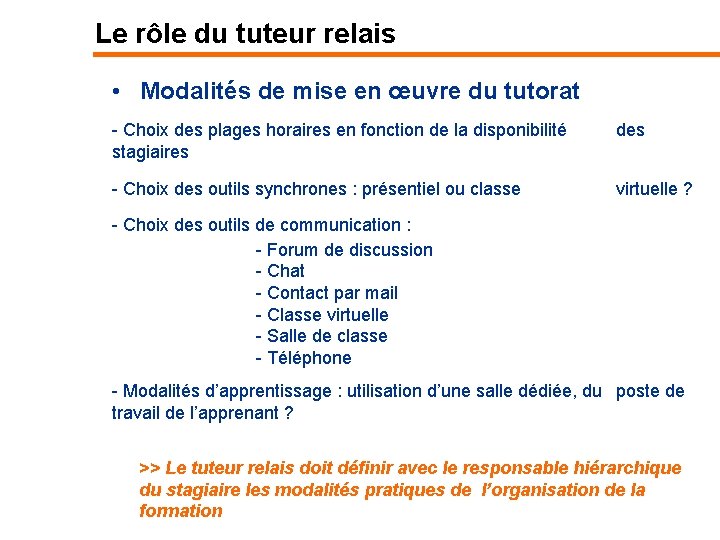 Le rôle du tuteur relais • Modalités de mise en œuvre du tutorat -