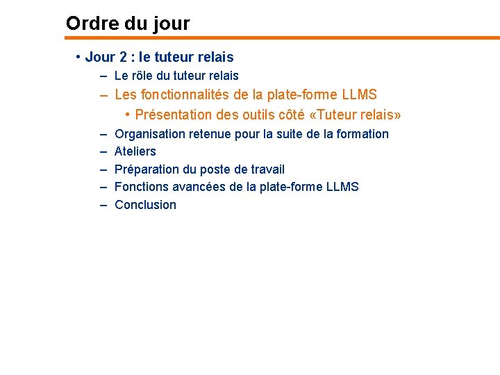 Ordre du jour • Jour 2 : le tuteur relais – Le rôle du