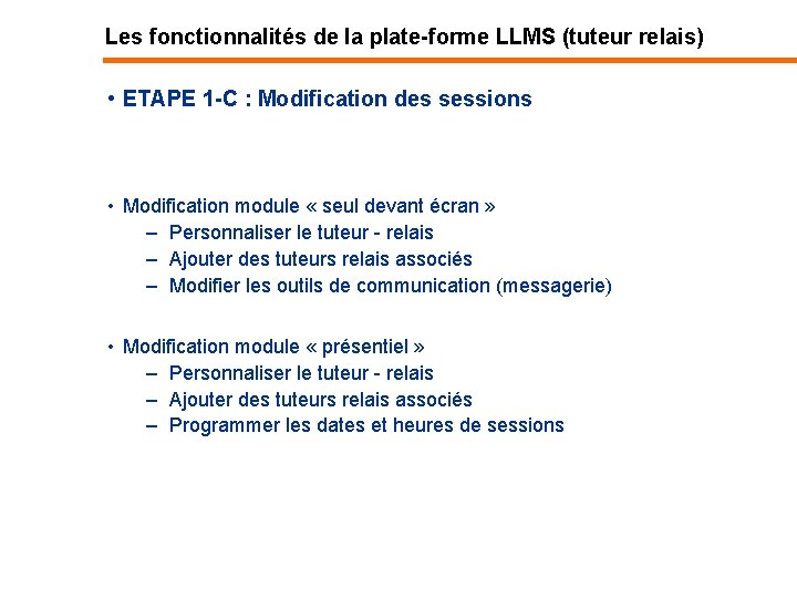 Les fonctionnalités de la plate-forme LLMS (tuteur relais) • ETAPE 1 -C : Modification