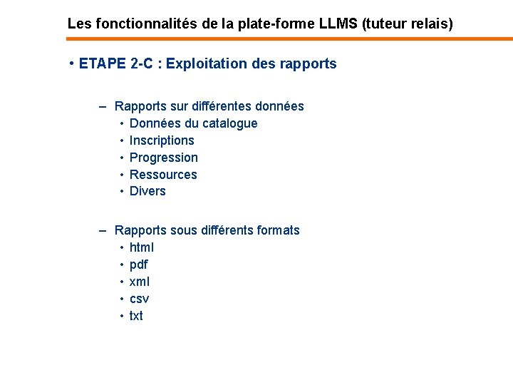 Les fonctionnalités de la plate-forme LLMS (tuteur relais) • ETAPE 2 -C : Exploitation