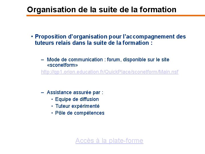 Organisation de la suite de la formation • Proposition d’organisation pour l’accompagnement des tuteurs