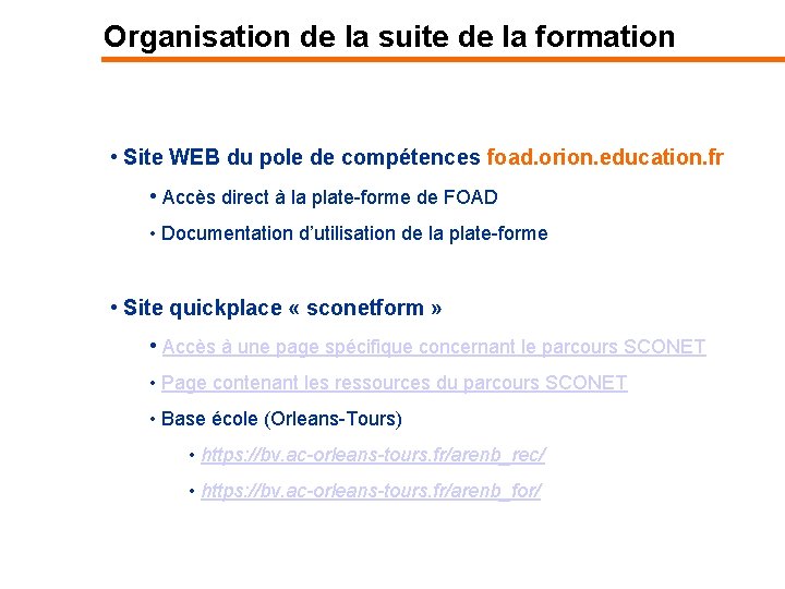 Organisation de la suite de la formation • Site WEB du pole de compétences