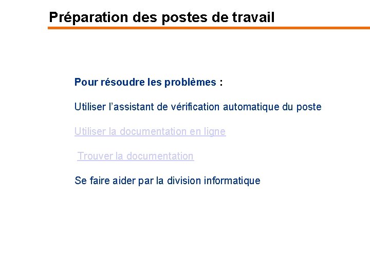 Préparation des postes de travail Pour résoudre les problèmes : Utiliser l’assistant de vérification