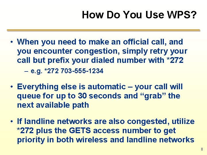 How Do You Use WPS? • When you need to make an official call,