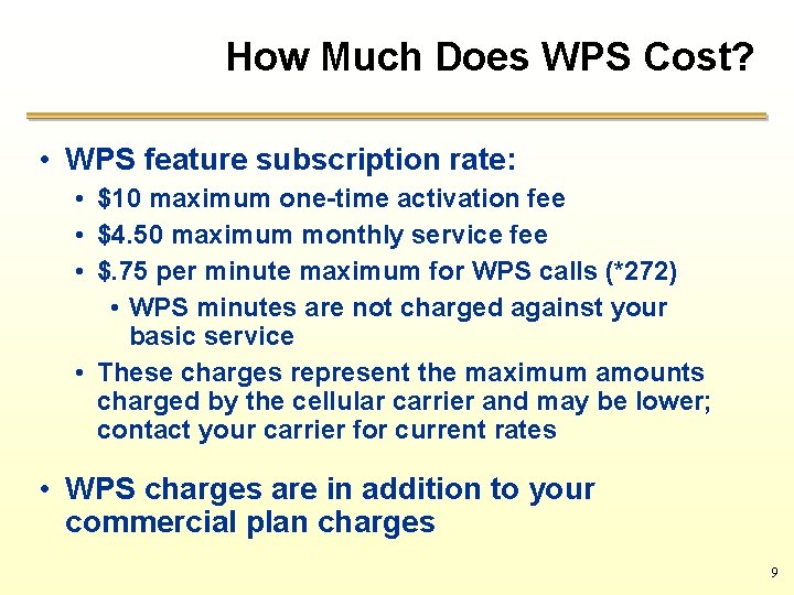How Much Does WPS Cost? • WPS feature subscription rate: • $10 maximum one-time