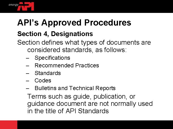 API’s Approved Procedures Section 4, Designations Section defines what types of documents are considered