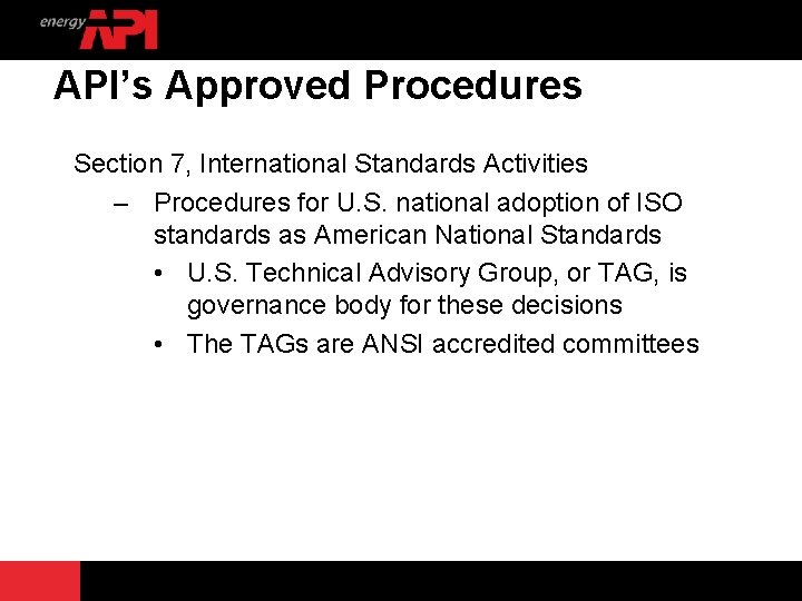 API’s Approved Procedures Section 7, International Standards Activities – Procedures for U. S. national