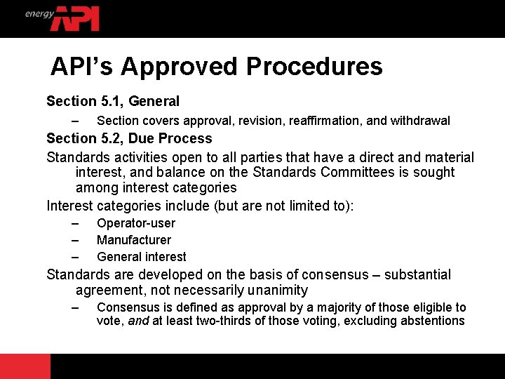 API’s Approved Procedures Section 5. 1, General – Section covers approval, revision, reaffirmation, and