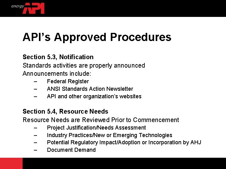API’s Approved Procedures Section 5. 3, Notification Standards activities are properly announced Announcements include: