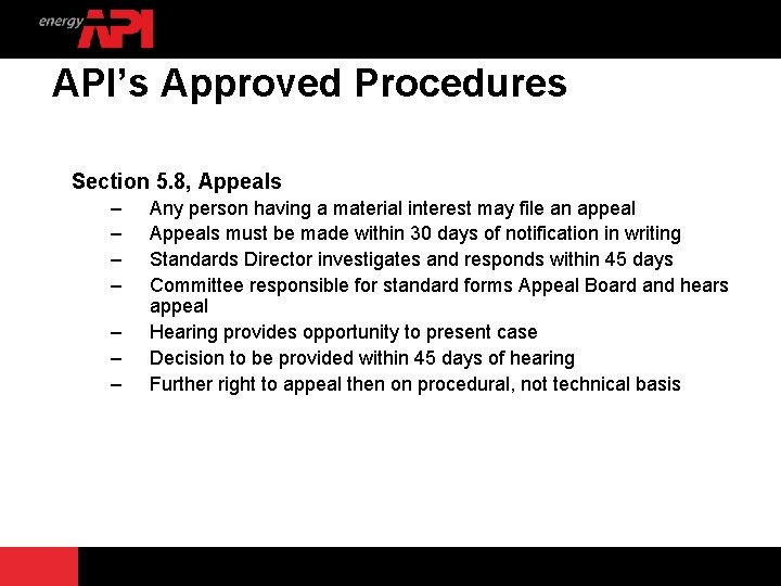 API’s Approved Procedures Section 5. 8, Appeals – – – – Any person having