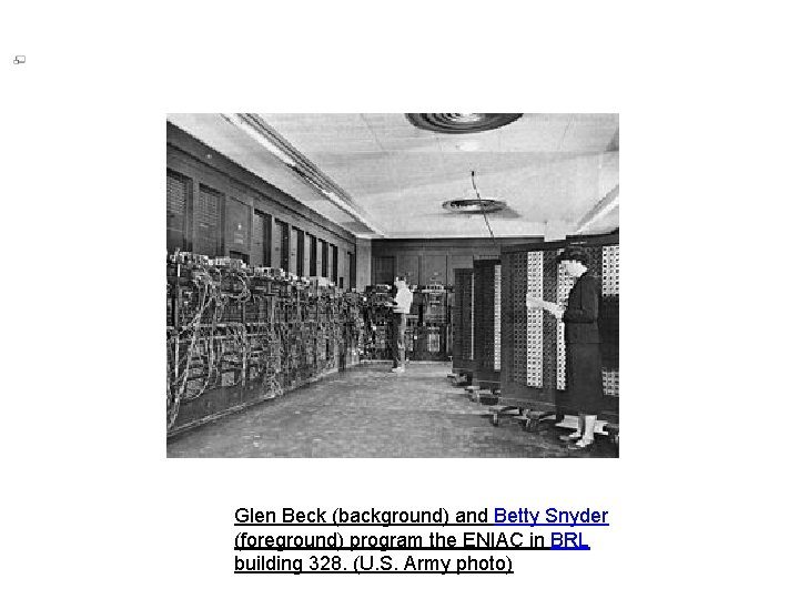 Glen Beck (background) and Betty Snyder (foreground) program the ENIAC in BRL building 328.