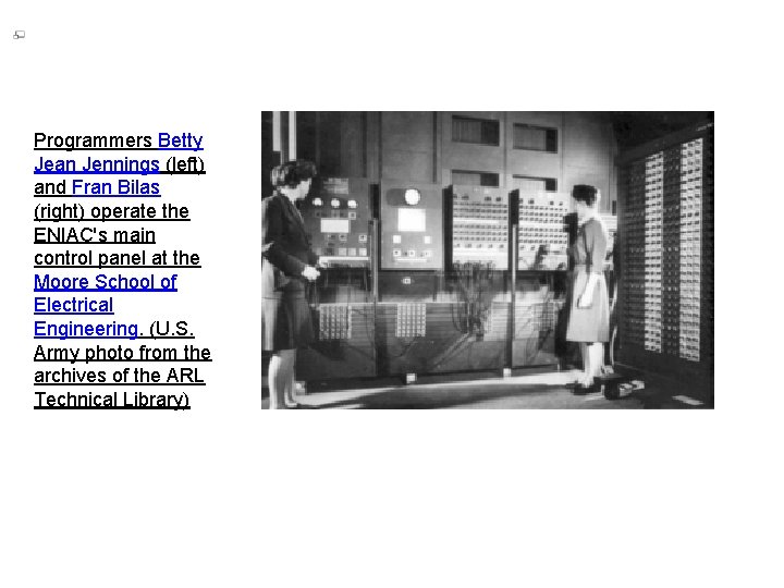 Programmers Betty Jean Jennings (left) and Fran Bilas (right) operate the ENIAC's main control