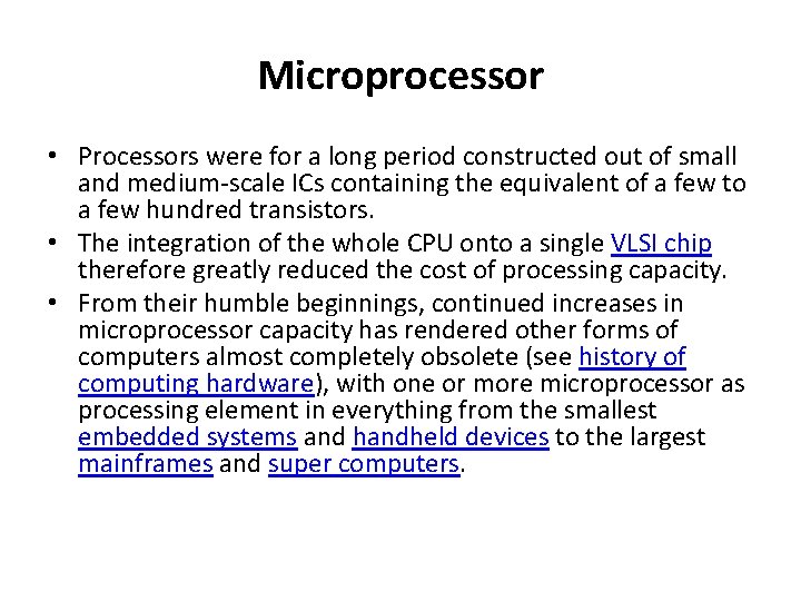Microprocessor • Processors were for a long period constructed out of small and medium-scale