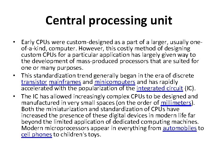 Central processing unit • Early CPUs were custom-designed as a part of a larger,