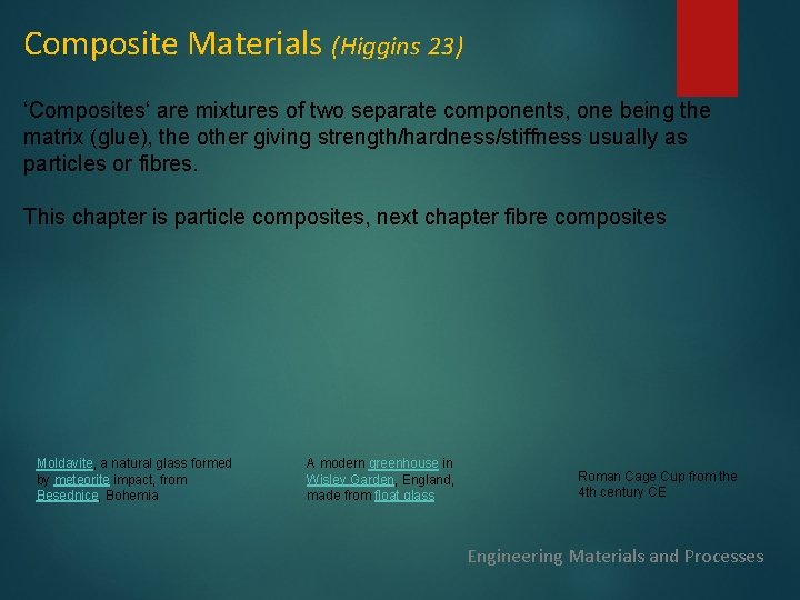 Composite Materials (Higgins 23) ‘Composites‘ are mixtures of two separate components, one being the Composite Materials (Higgins 23) ‘Composites‘ are mixtures of two separate components, one being the