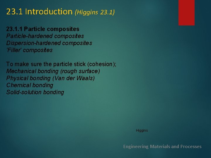 23. 1 Introduction (Higgins 23. 1) 23. 1. 1 Particle composites Particle-hardened composites Dispersion-hardened 23. 1 Introduction (Higgins 23. 1) 23. 1. 1 Particle composites Particle-hardened composites Dispersion-hardened