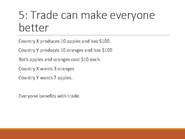 5: Trade can make everyone better Country X produces 10 apples and has $100