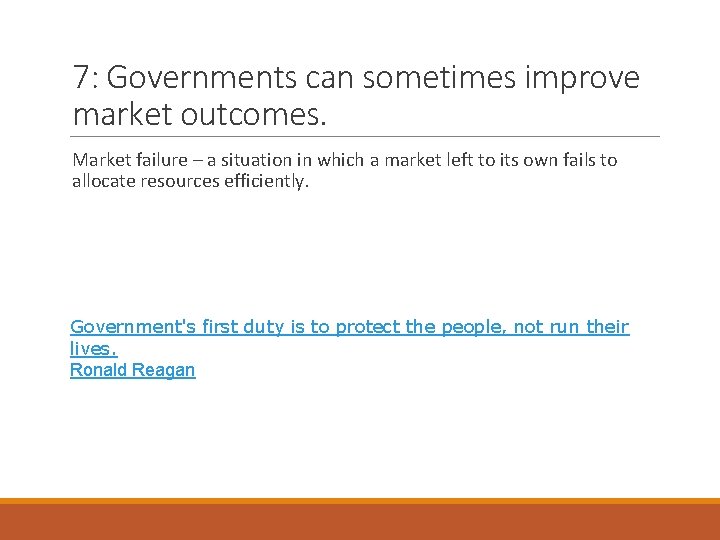 7: Governments can sometimes improve market outcomes. Market failure – a situation in which