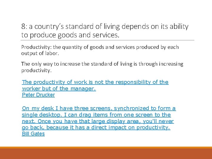 8: a country’s standard of living depends on its ability to produce goods and