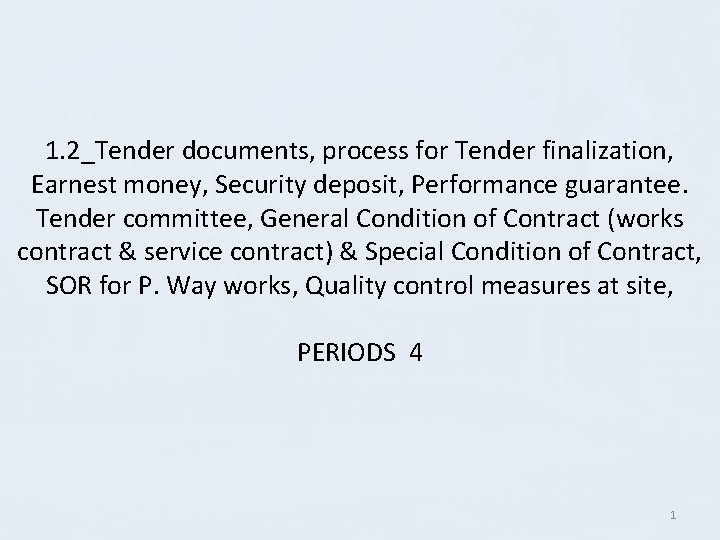 1. 2_Tender documents, process for Tender finalization, Earnest money, Security deposit, Performance guarantee. Tender 1. 2_Tender documents, process for Tender finalization, Earnest money, Security deposit, Performance guarantee. Tender