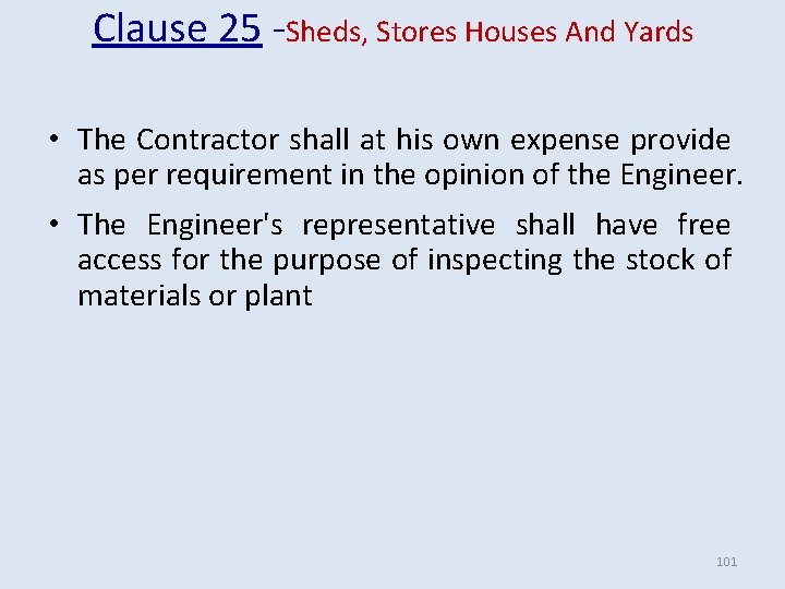 Clause 25 -Sheds, Stores Houses And Yards • The Contractor shall at his own Clause 25 -Sheds, Stores Houses And Yards • The Contractor shall at his own