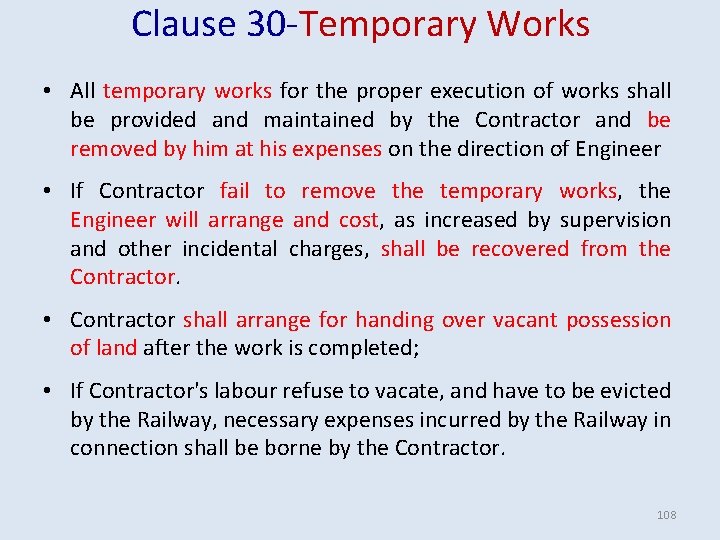 Clause 30 -Temporary Works • All temporary works for the proper execution of works Clause 30 -Temporary Works • All temporary works for the proper execution of works