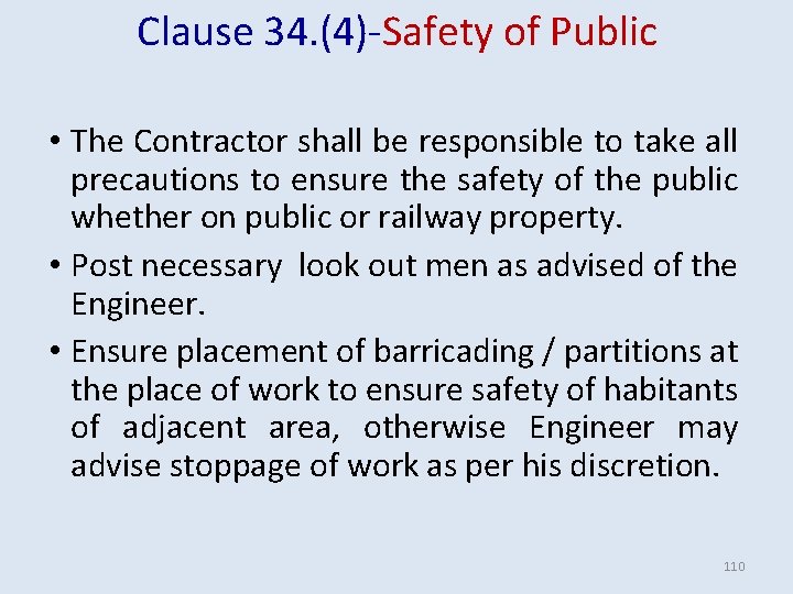Clause 34. (4)-Safety of Public • The Contractor shall be responsible to take all Clause 34. (4)-Safety of Public • The Contractor shall be responsible to take all