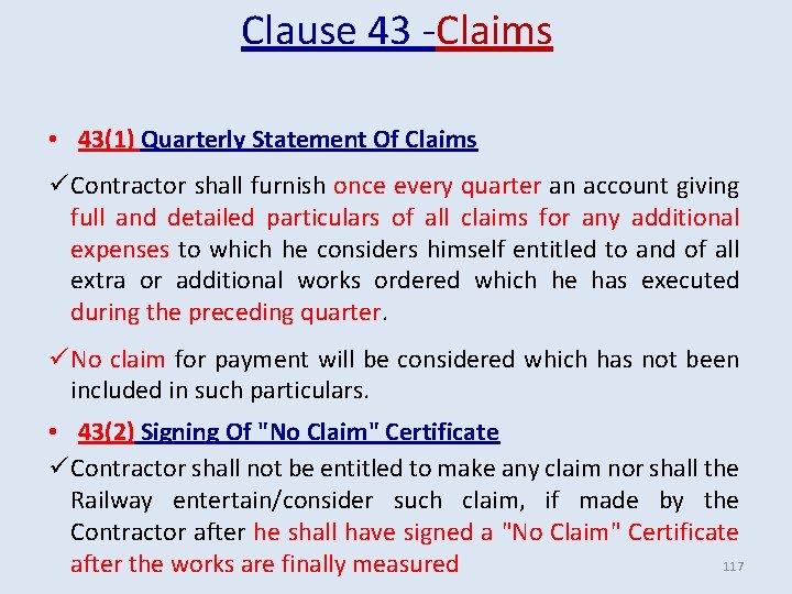 Clause 43 -Claims • 43(1) Quarterly Statement Of Claims ü Contractor shall furnish once Clause 43 -Claims • 43(1) Quarterly Statement Of Claims ü Contractor shall furnish once