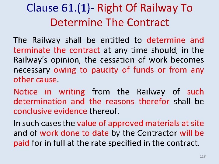 Clause 61. (1)- Right Of Railway To Determine The Contract The Railway shall be Clause 61. (1)- Right Of Railway To Determine The Contract The Railway shall be