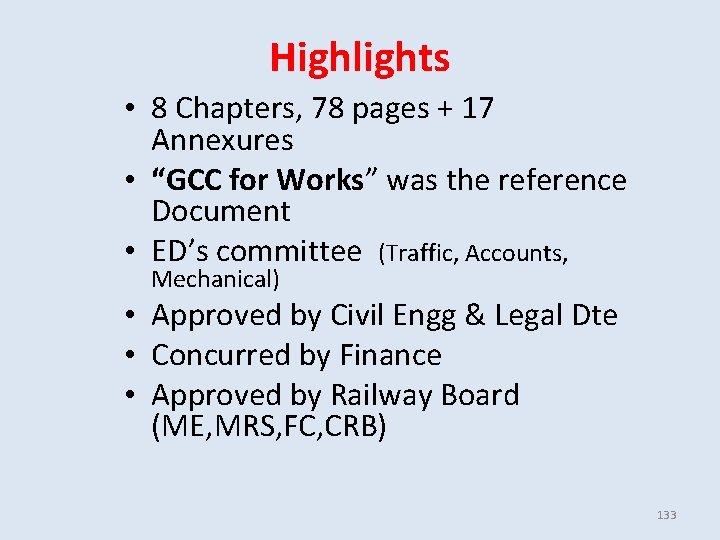 Highlights • 8 Chapters, 78 pages + 17 Annexures • “GCC for Works” was Highlights • 8 Chapters, 78 pages + 17 Annexures • “GCC for Works” was