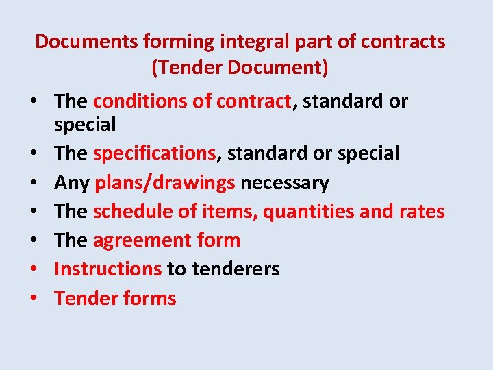 Documents forming integral part of contracts (Tender Document) • The conditions of contract, standard Documents forming integral part of contracts (Tender Document) • The conditions of contract, standard