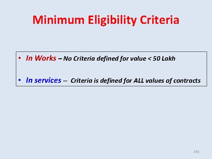 Minimum Eligibility Criteria • In Works – No Criteria defined for value < 50 Minimum Eligibility Criteria • In Works – No Criteria defined for value < 50