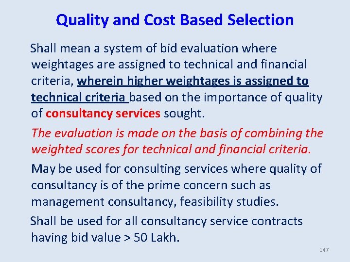 Quality and Cost Based Selection Shall mean a system of bid evaluation where weightages Quality and Cost Based Selection Shall mean a system of bid evaluation where weightages