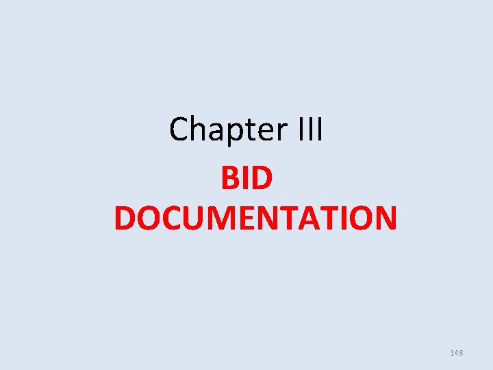 Chapter III BID DOCUMENTATION 148 Chapter III BID DOCUMENTATION 148