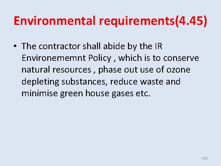 Environmental requirements(4. 45) • The contractor shall abide by the IR Environememnt Policy , Environmental requirements(4. 45) • The contractor shall abide by the IR Environememnt Policy ,