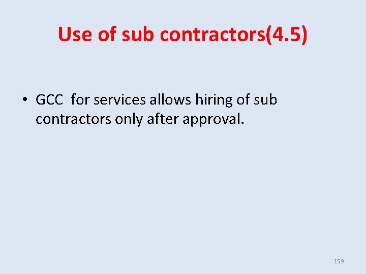 Use of sub contractors(4. 5) • GCC for services allows hiring of sub contractors Use of sub contractors(4. 5) • GCC for services allows hiring of sub contractors