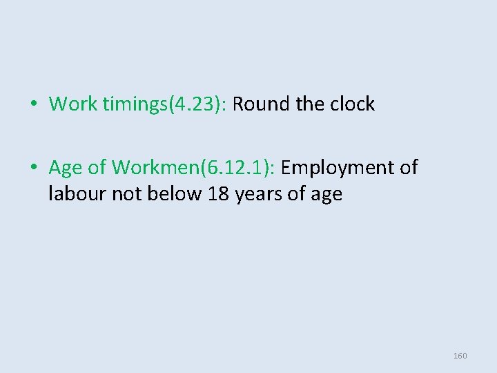 • Work timings(4. 23): Round the clock • Age of Workmen(6. 12. 1): • Work timings(4. 23): Round the clock • Age of Workmen(6. 12. 1):