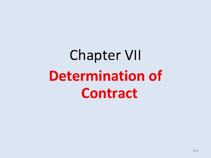 Chapter VII Determination of Contract 163 Chapter VII Determination of Contract 163