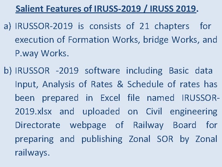 Salient Features of IRUSS-2019 / IRUSS 2019. a) IRUSSOR-2019 is consists of 21 chapters Salient Features of IRUSS-2019 / IRUSS 2019. a) IRUSSOR-2019 is consists of 21 chapters