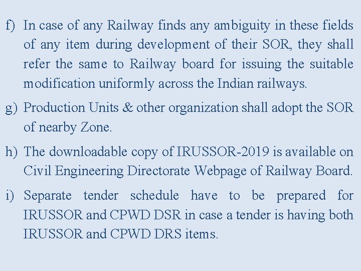 f) In case of any Railway finds any ambiguity in these fields of any f) In case of any Railway finds any ambiguity in these fields of any
